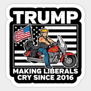 Trump Making Liberals Cry Since 2016 Sticker